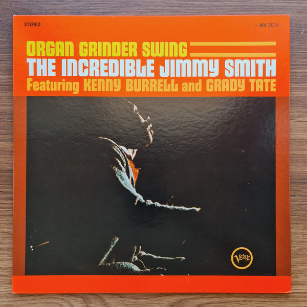 The Incredible Jimmy Smith Featuring Kenny Burrell &amp; Grady Tate – Organ Grinder 33 LP RECORD